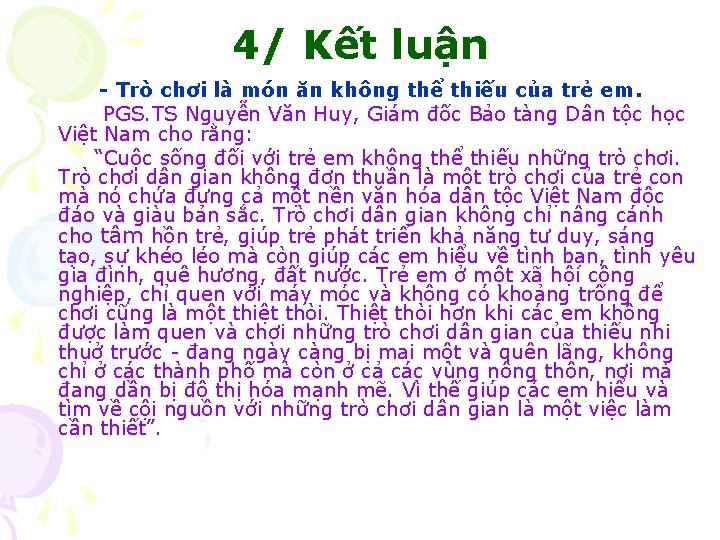 4/ Kết luận - Trò chơi là món ăn không thể thiếu của trẻ