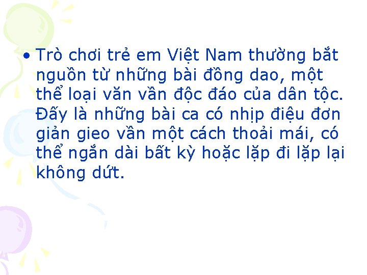  • Trò chơi trẻ em Việt Nam thường bắt nguồn từ những bài