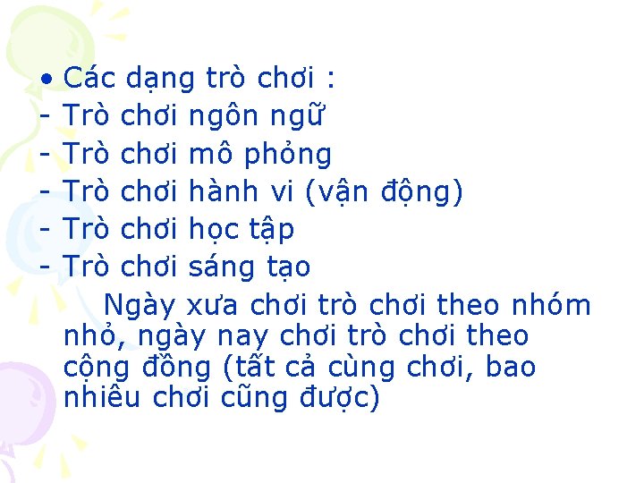  • Các dạng trò chơi : - Trò chơi ngôn ngữ - Trò