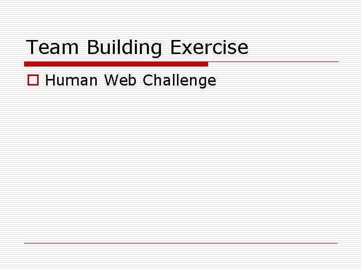 Team Building Exercise o Human Web Challenge 