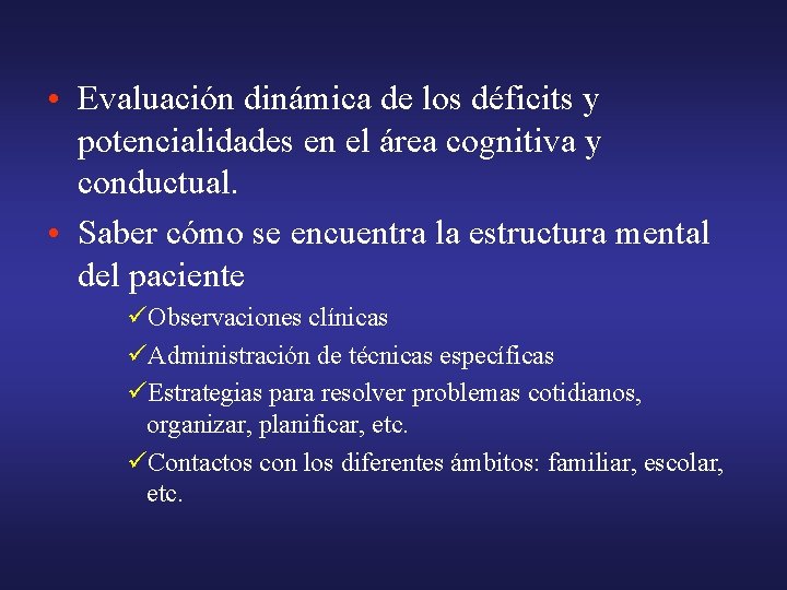  • Evaluación dinámica de los déficits y potencialidades en el área cognitiva y