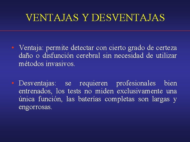 VENTAJAS Y DESVENTAJAS • Ventaja: permite detectar con cierto grado de certeza daño o