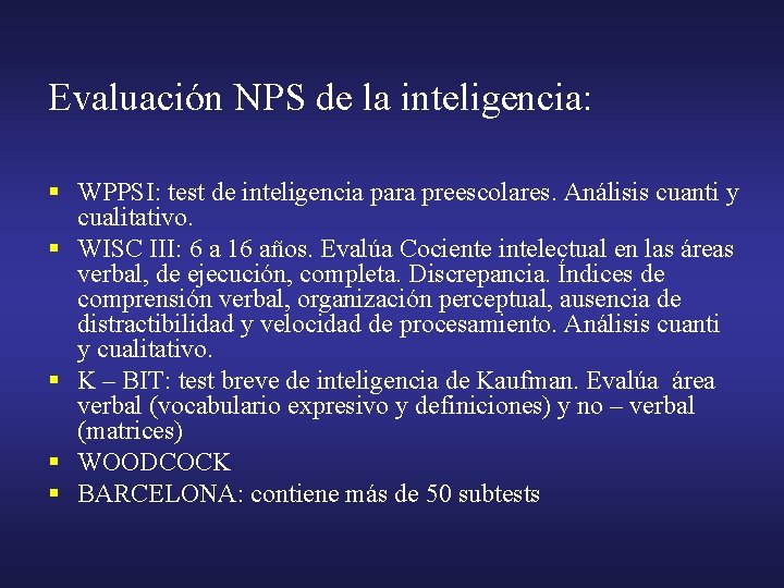 Evaluación NPS de la inteligencia: § WPPSI: test de inteligencia para preescolares. Análisis cuanti