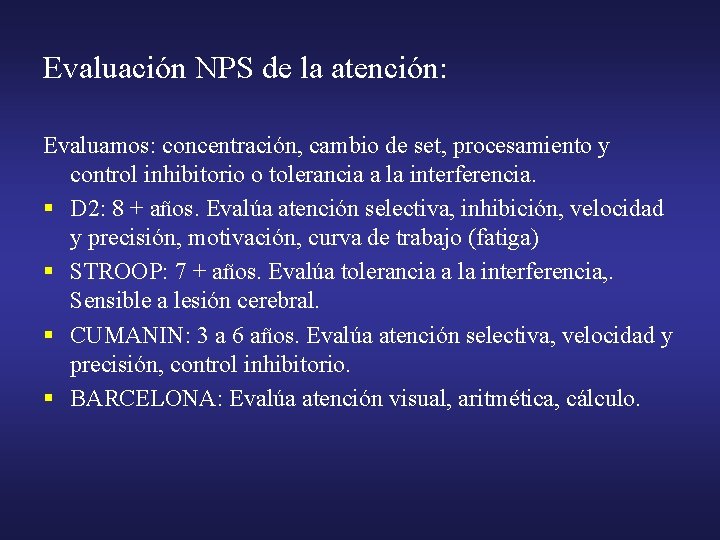Evaluación NPS de la atención: Evaluamos: concentración, cambio de set, procesamiento y control inhibitorio