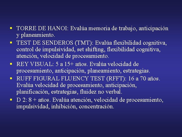 § TORRE DE HANOI: Evalúa memoria de trabajo, anticipación y planeamiento. § TEST DE