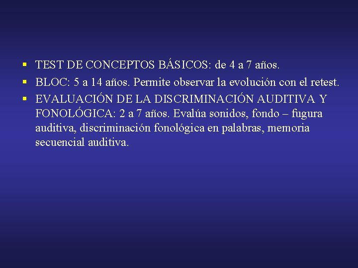 § TEST DE CONCEPTOS BÁSICOS: de 4 a 7 años. § BLOC: 5 a