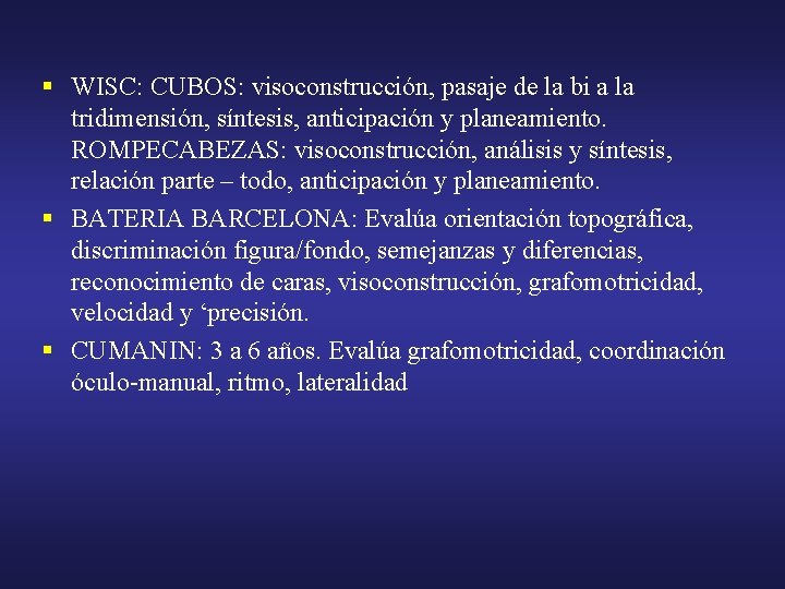 § WISC: CUBOS: visoconstrucción, pasaje de la bi a la tridimensión, síntesis, anticipación y
