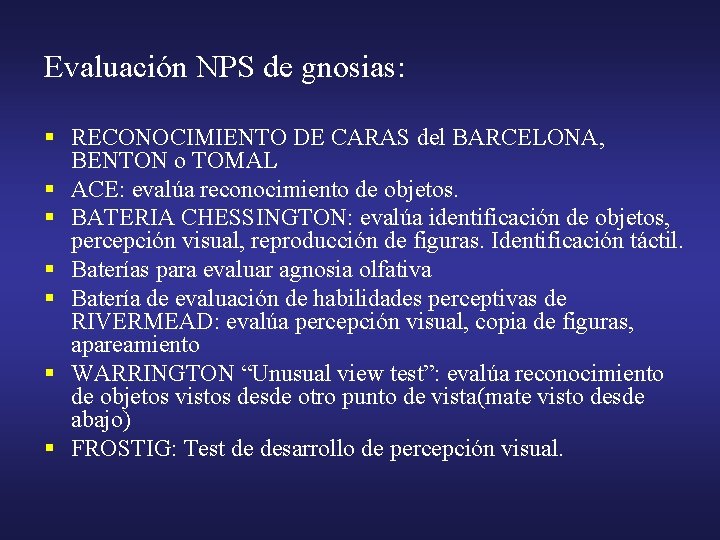 Evaluación NPS de gnosias: § RECONOCIMIENTO DE CARAS del BARCELONA, BENTON o TOMAL §