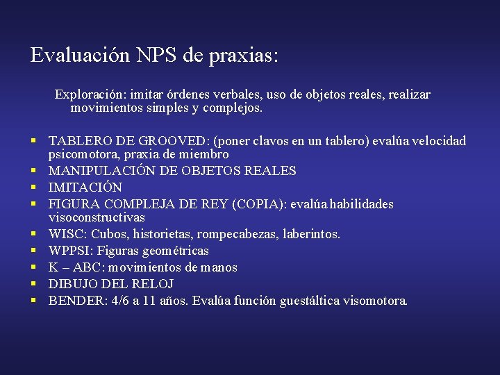 Evaluación NPS de praxias: Exploración: imitar órdenes verbales, uso de objetos reales, realizar movimientos