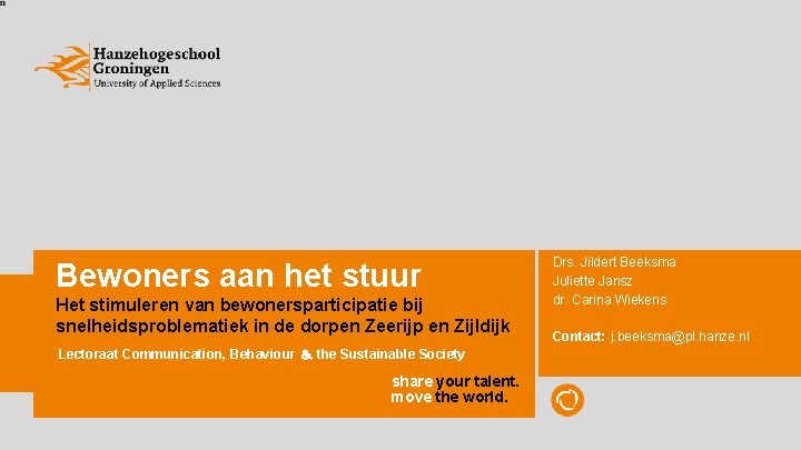 Bewoners aan het stuur Het stimuleren van bewonersparticipatie bij snelheidsproblematiek in de dorpen Zeerijp