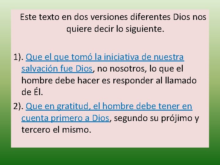  Este texto en dos versiones diferentes Dios nos quiere decir lo siguiente. 1).