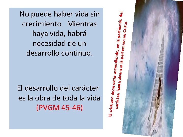  El desarrollo del carácter es la obra de toda la vida (PVGM 45