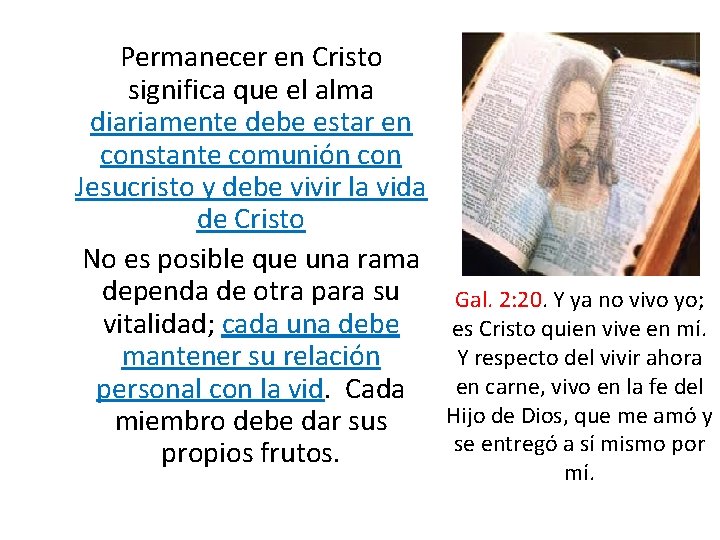  Permanecer en Cristo significa que el alma diariamente debe estar en constante comunión