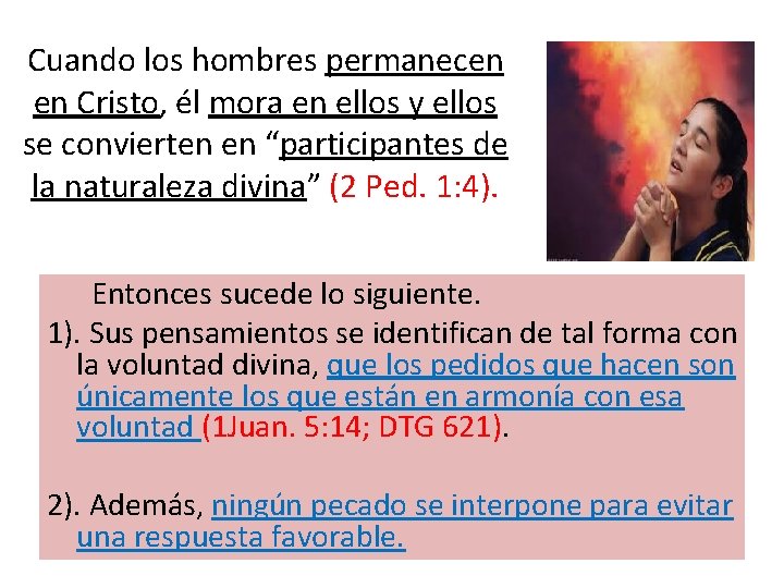 Cuando los hombres permanecen en Cristo, él mora en ellos y ellos se convierten