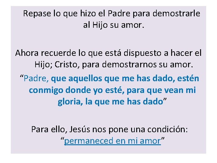  Repase lo que hizo el Padre para demostrarle al Hijo su amor. Ahora