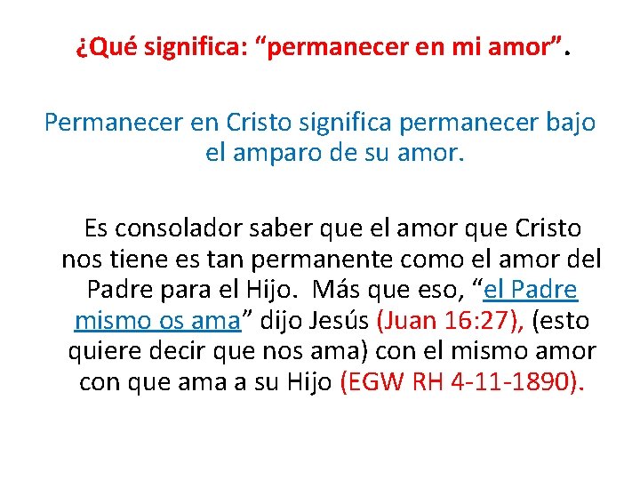 ¿Qué significa: “permanecer en mi amor”. Permanecer en Cristo significa permanecer bajo el amparo