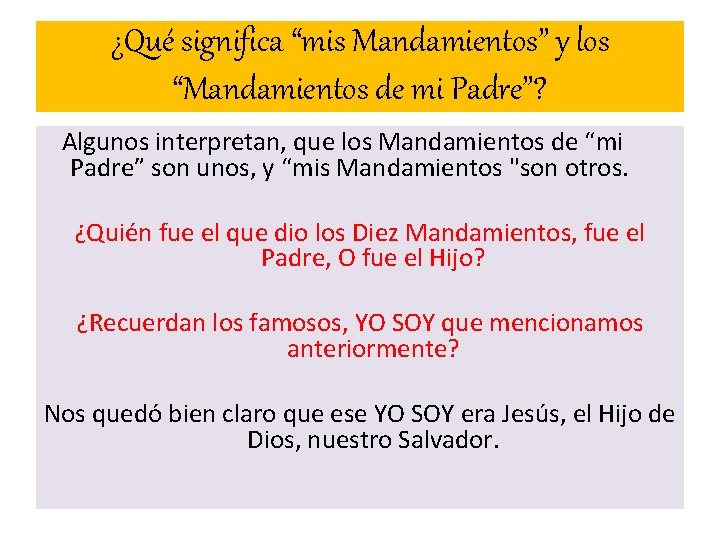 ¿Qué significa “mis Mandamientos” y los “Mandamientos de mi Padre”? Algunos interpretan, que los