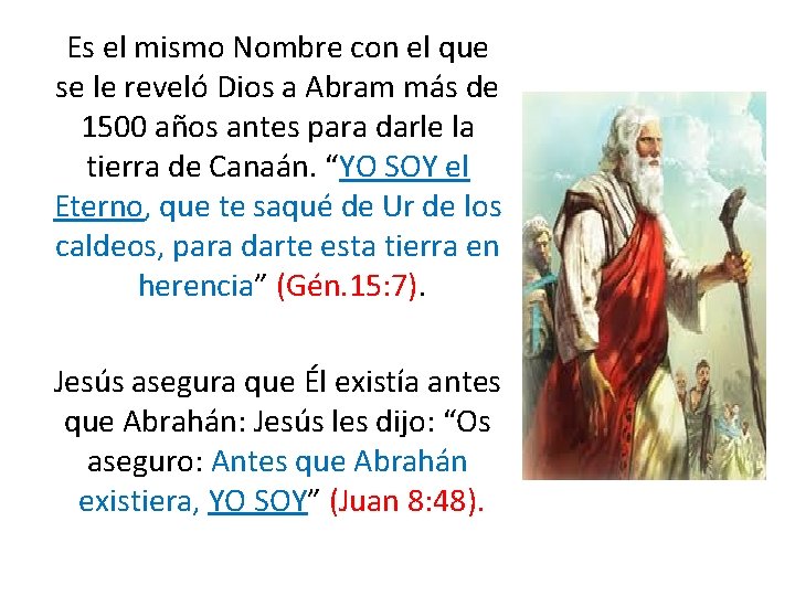  Es el mismo Nombre con el que se le reveló Dios a Abram