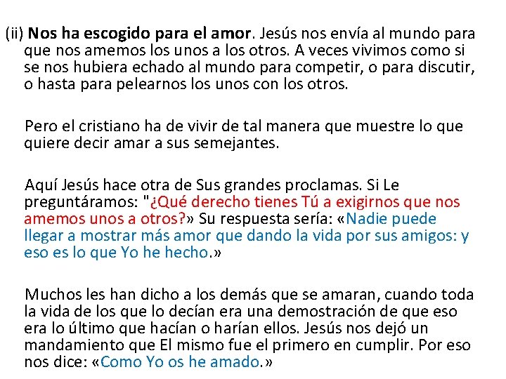 (ii) Nos ha escogido para el amor. Jesús nos envía al mundo para que