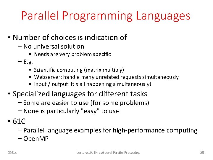 Parallel Programming Languages • Number of choices is indication of − No universal solution