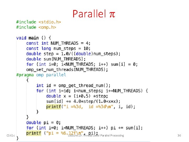 Parallel p CS 61 c Lecture 19: Thread Level Parallel Processing 36 