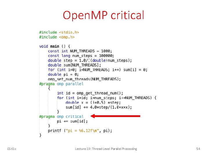 Open. MP critical CS 61 c Lecture 19: Thread Level Parallel Processing 54 