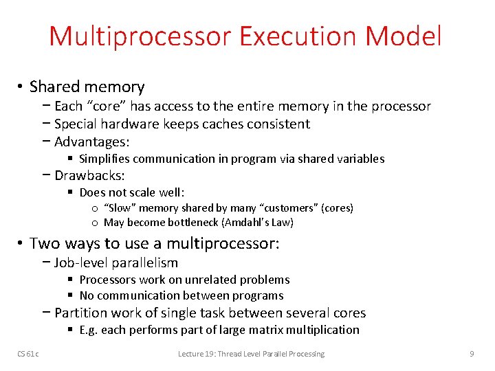 Multiprocessor Execution Model • Shared memory − Each “core” has access to the entire
