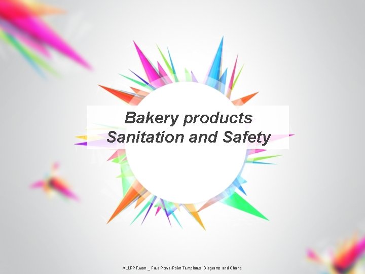 Bakery products Sanitation and Safety ALLPPT. com _ Free Power. Point Templates, Diagrams and