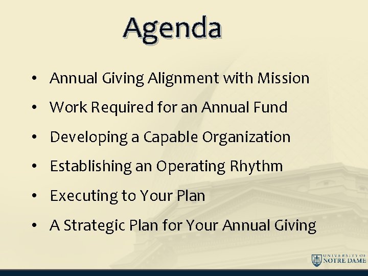 Agenda • Annual Giving Alignment with Mission • Work Required for an Annual Fund