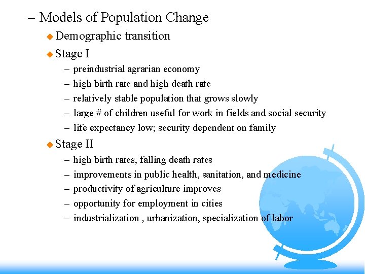 – Models of Population Change u Demographic u Stage – – – I preindustrial