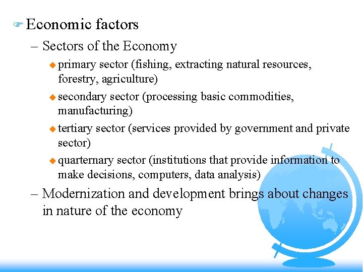 F Economic factors – Sectors of the Economy u primary sector (fishing, extracting natural