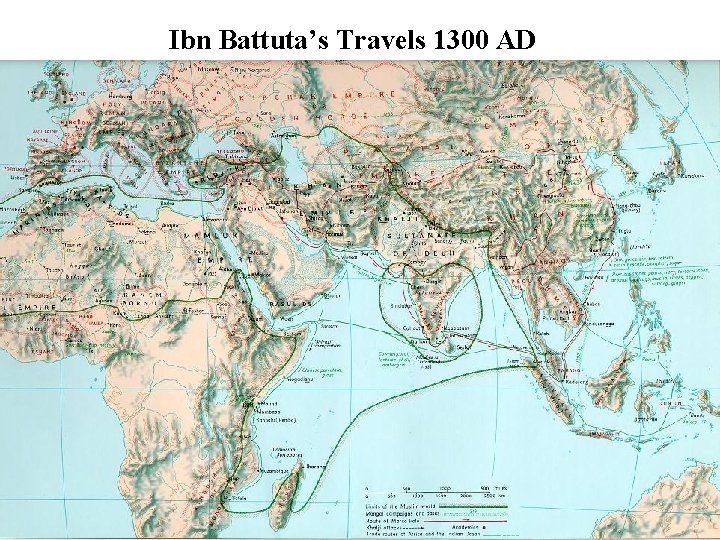 Ibn Battuta’s Travels 1300 AD Ibn Battuta’s travels 1300 A. D. 