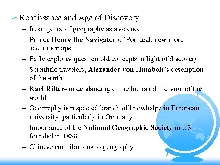 F Renaissance and Age of Discovery – Resurgence of geography as a science –