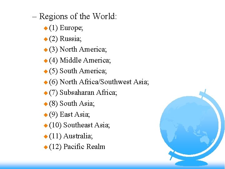 – Regions of the World: u (1) Europe; u (2) Russia; u (3) North