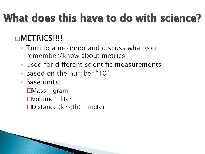 What does this have to do with science? � METRICS!!!! ◦ Turn to a