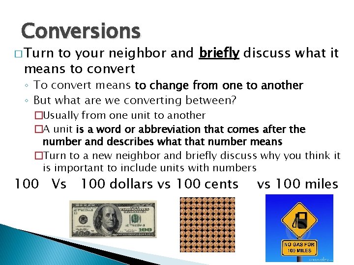Conversions � Turn to your neighbor and briefly discuss what it means to convert