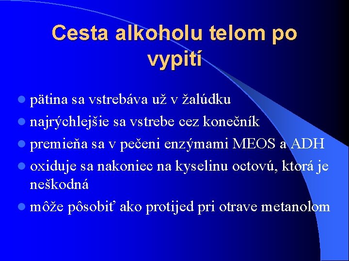 Cesta alkoholu telom po vypití l pätina sa vstrebáva už v žalúdku l najrýchlejšie