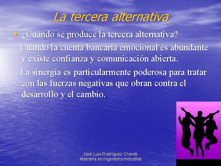 La tercera alternativa • ¿Cuándo se produce la tercera alternativa? Cuando la cuenta bancaria