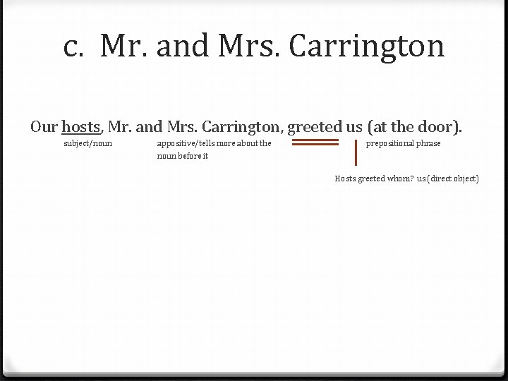 c. Mr. and Mrs. Carrington Our hosts, Mr. and Mrs. Carrington, greeted us (at