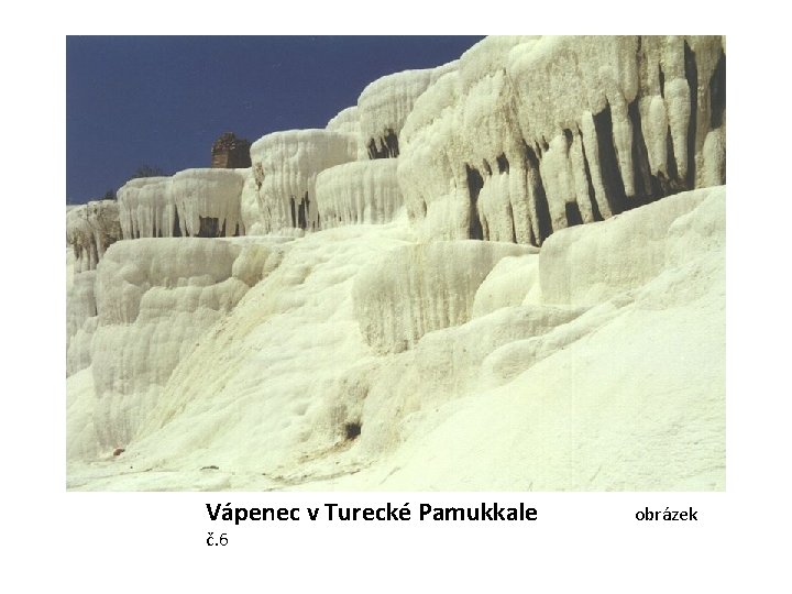 Vápenec v Turecké Pamukkale č. 6 obrázek 
