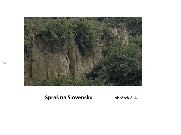 Spraš na Slovensku obrázek č. 4 