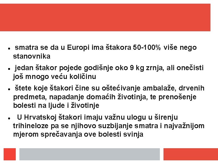  smatra se da u Europi ima štakora 50 -100% više nego stanovnika jedan