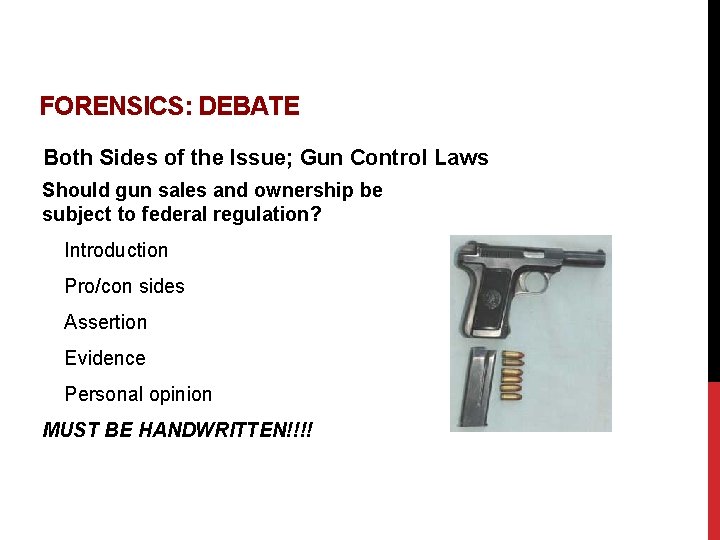 FORENSICS: DEBATE Both Sides of the Issue; Gun Control Laws Should gun sales and