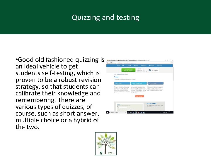 Quizzing and testing 1) Quizzing /Testing • Good old fashioned quizzing is an ideal