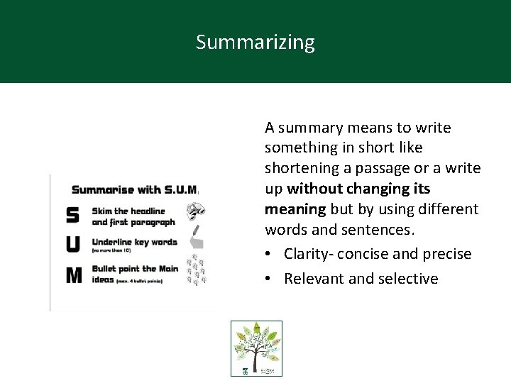 Summarizing 7. Summarise A summary means to write something in short like shortening a