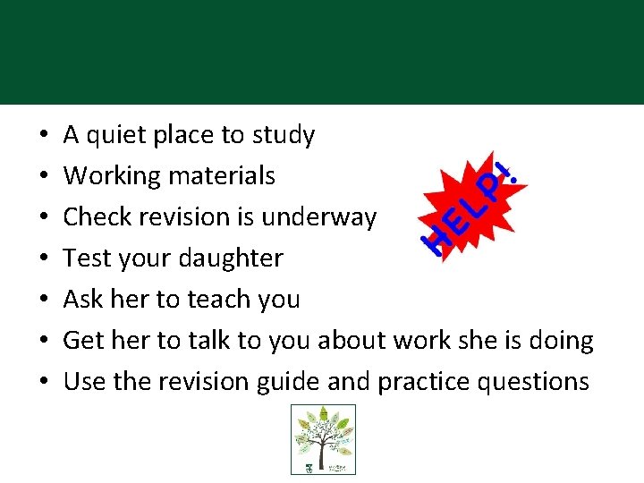  • • A quiet place to study Working materials Check revision is underway