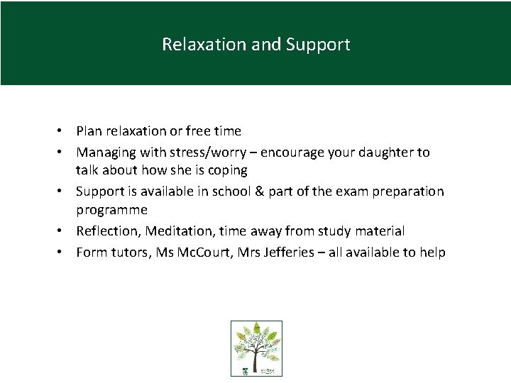 Relaxation and Support • Plan relaxation or free time • Managing with stress/worry –