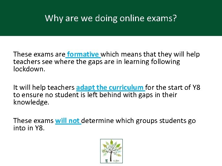 Why are we doing online exams? In summary These exams are formative which means