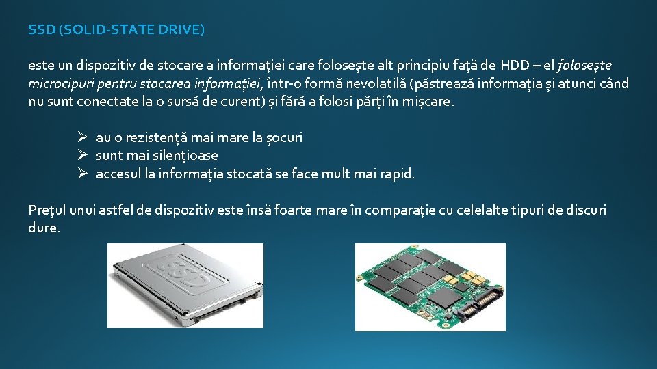 SSD (SOLID-STATE DRIVE) este un dispozitiv de stocare a informației care folosește alt principiu