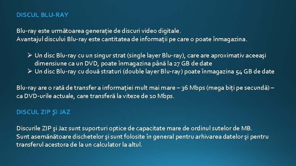 DISCUL BLU-RAY Blu-ray este următoarea generație de discuri video digitale. Avantajul discului Blu-ray este